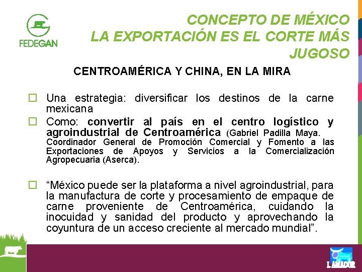 CONCEPTO DE MÉXICO LA EXPORTACIÓN ES EL CORTE MÁS JUGOSO CENTROAMÉRICA Y CHINA, EN