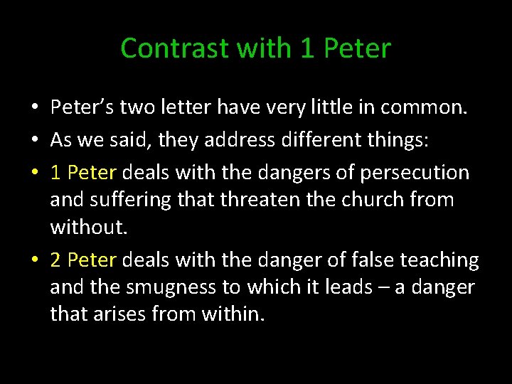 Contrast with 1 Peter • Peter’s two letter have very little in common. •