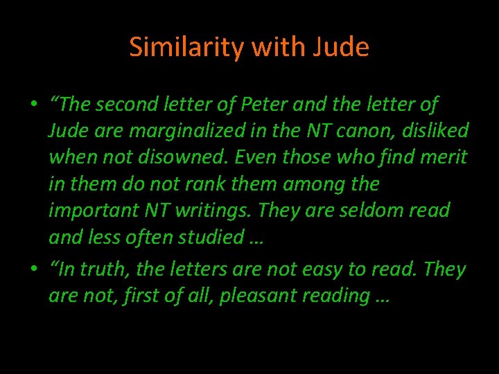 Similarity with Jude • “The second letter of Peter and the letter of Jude