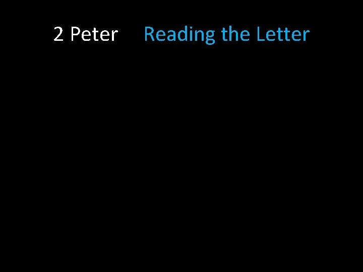 2 Peter Reading the Letter 