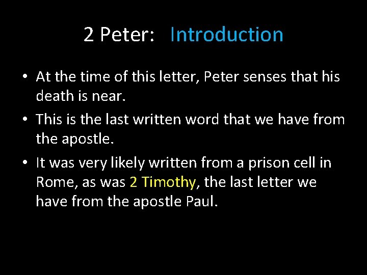 2 Peter: Introduction • At the time of this letter, Peter senses that his