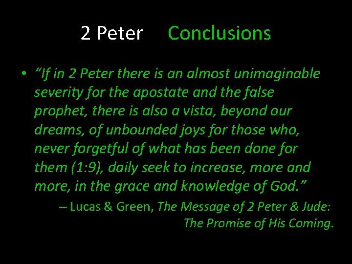 2 Peter Conclusions • “If in 2 Peter there is an almost unimaginable severity