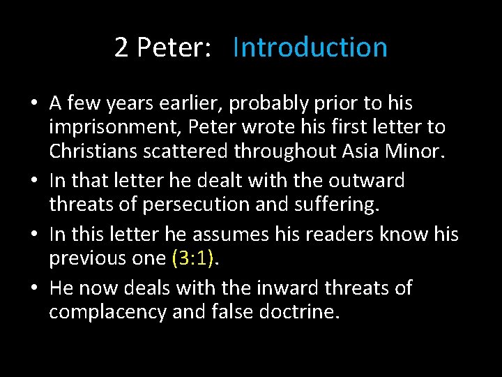 2 Peter: Introduction • A few years earlier, probably prior to his imprisonment, Peter