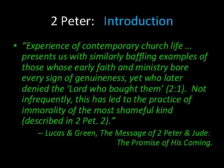 2 Peter: Introduction • “Experience of contemporary church life … presents us with similarly