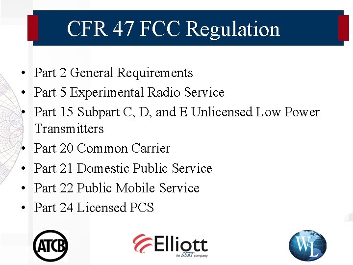 CFR 47 FCC Regulation • Part 2 General Requirements • Part 5 Experimental Radio