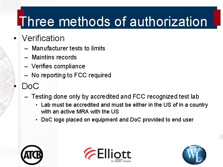 Three methods of authorization • Verification – – Manufacturer tests to limits Maintins records