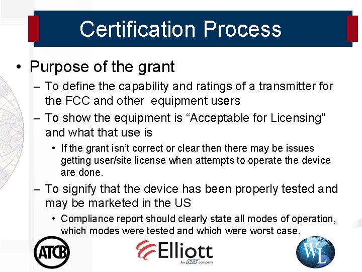 Certification Process • Purpose of the grant – To define the capability and ratings