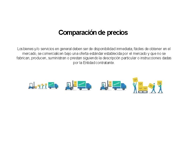 Comparación de precios Los bienes y/o servicios en general deben ser de disponibilidad inmediata,