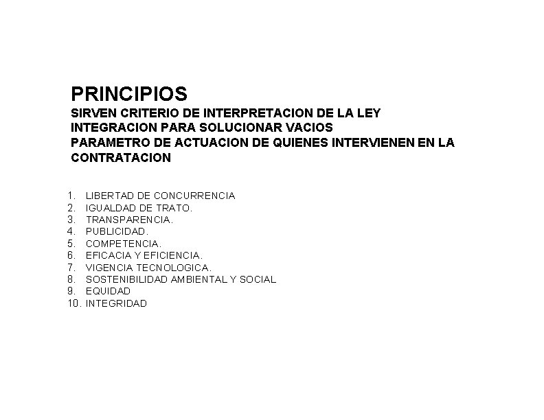 PRINCIPIOS SIRVEN CRITERIO DE INTERPRETACION DE LA LEY INTEGRACION PARA SOLUCIONAR VACIOS PARAMETRO DE