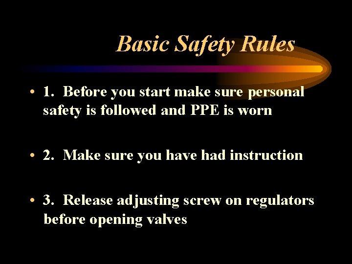 Basic Safety Rules • 1. Before you start make sure personal safety is followed