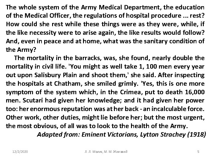 The whole system of the Army Medical Department, the education of the Medical Officer,