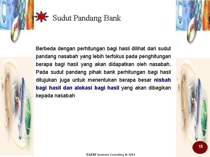 Sudut Pandang Bank Berbeda dengan perhitungan bagi hasil dilihat dari sudut pandang nasabah yang