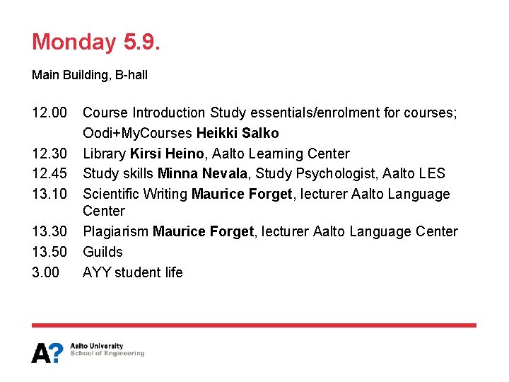 Monday 5. 9. Main Building, B-hall 12. 00 12. 30 12. 45 13. 10