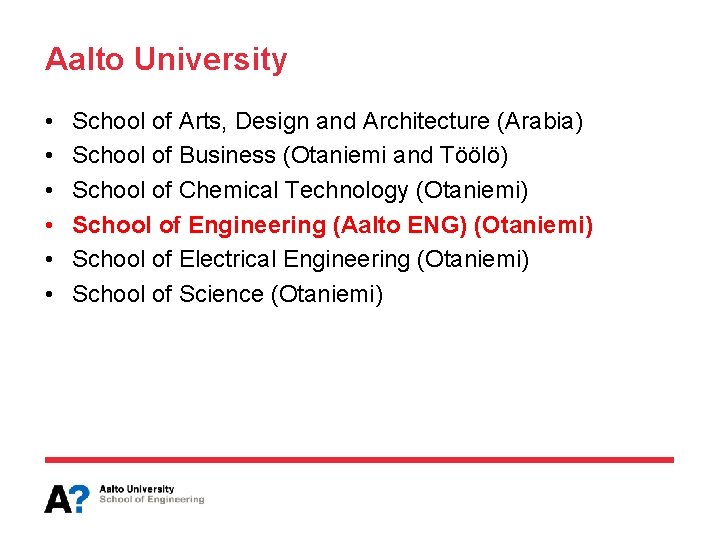Aalto University • • • School of Arts, Design and Architecture (Arabia) School of