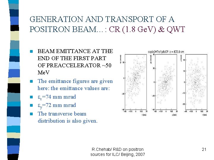 GENERATION AND TRANSPORT OF A POSITRON BEAM…: CR (1. 8 Ge. V) & QWT