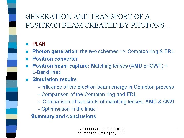 GENERATION AND TRANSPORT OF A POSITRON BEAM CREATED BY PHOTONS… n n n PLAN