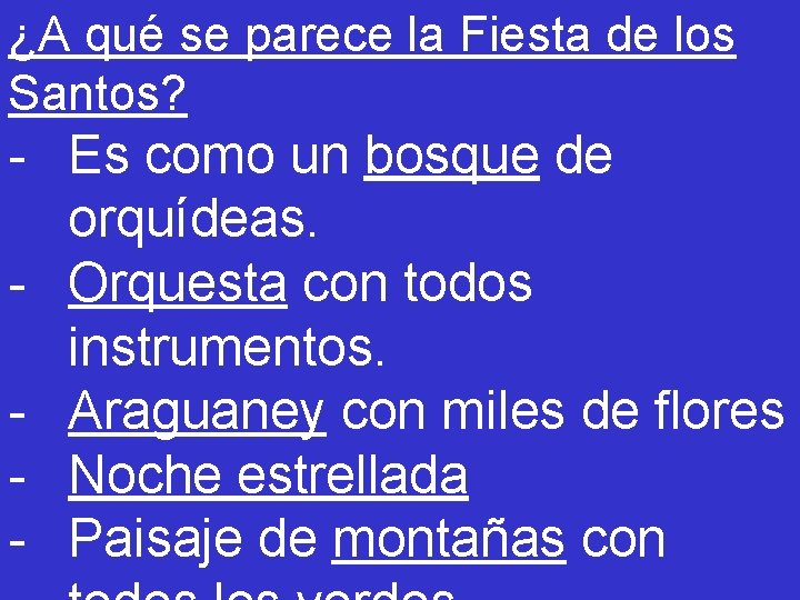 ¿A qué se parece la Fiesta de los Santos? - Es como un bosque