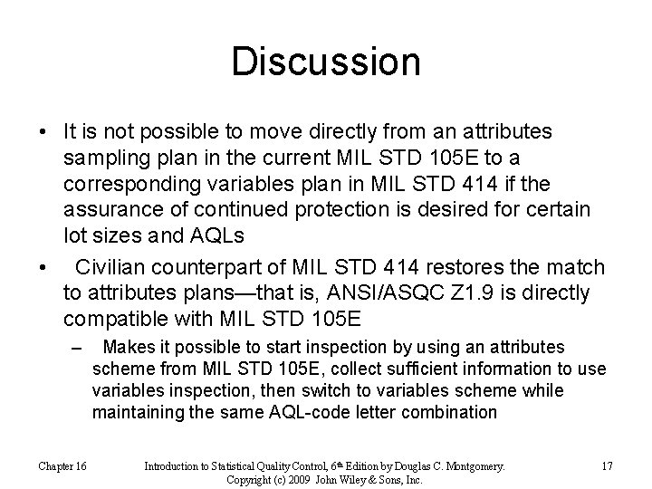 Discussion • It is not possible to move directly from an attributes sampling plan