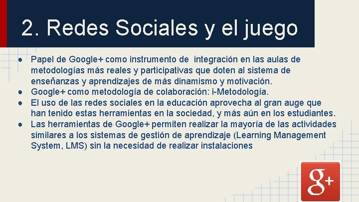 2. Redes Sociales y el juego ● Papel de Google+ como instrumento de integración