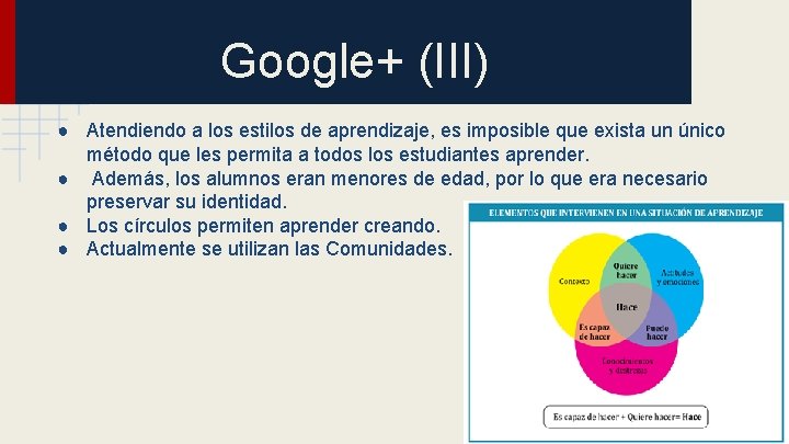 Google+ (III) ● Atendiendo a los estilos de aprendizaje, es imposible que exista un