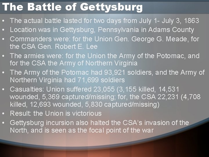 The Battle of Gettysburg • The actual battle lasted for two days from July