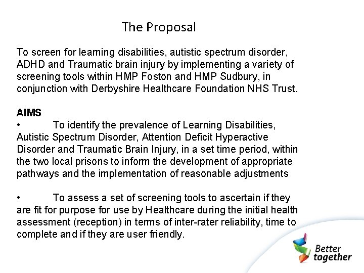 The Proposal To screen for learning disabilities, autistic spectrum disorder, ADHD and Traumatic brain