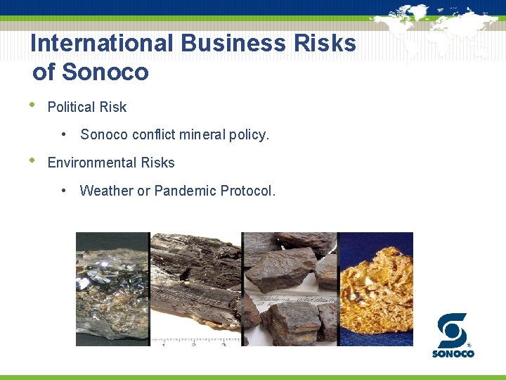 International Business Risks of Sonoco • Political Risk • Sonoco conflict mineral policy. •