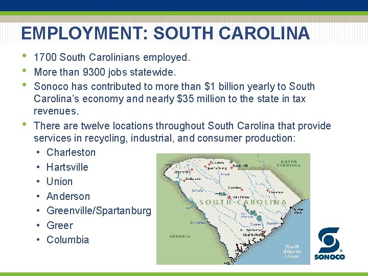EMPLOYMENT: SOUTH CAROLINA • • 1700 South Carolinians employed. More than 9300 jobs statewide.