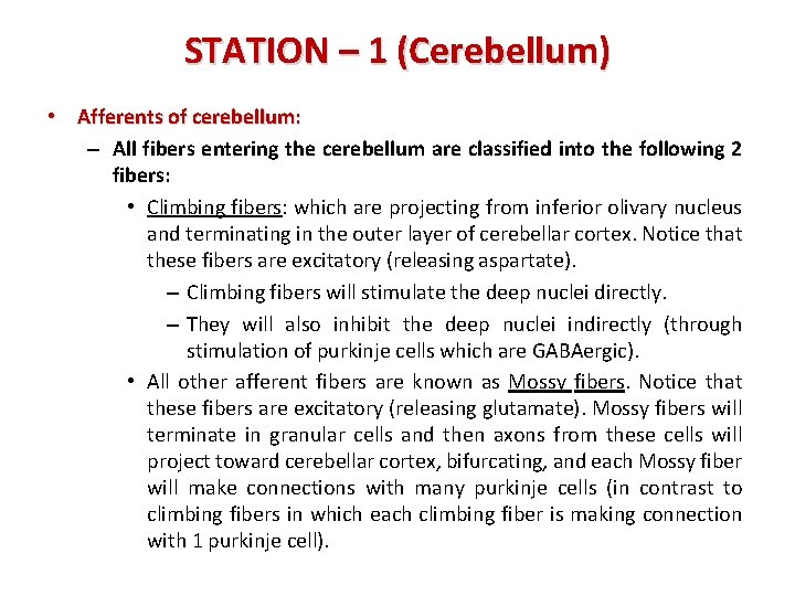 STATION – 1 (Cerebellum) • Afferents of cerebellum: – All fibers entering the cerebellum