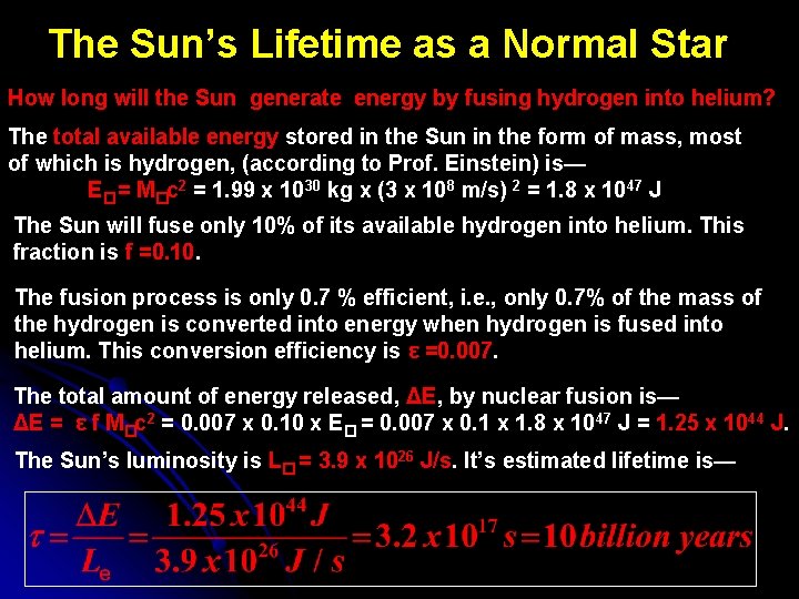 The Sun’s Lifetime as a Normal Star How long will the Sun generate energy