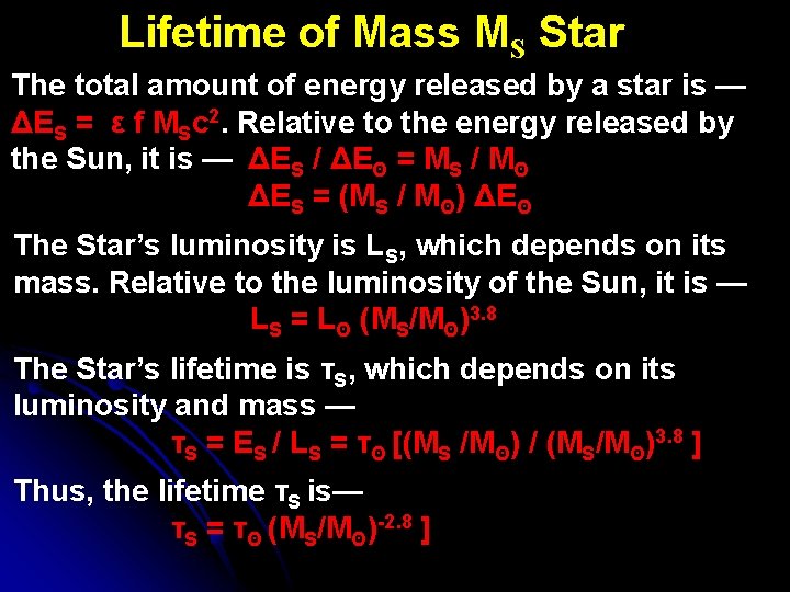 Lifetime of Mass MS Star The total amount of energy released by a star