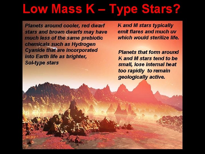 Low Mass K – Type Stars? Planets around cooler, red dwarf stars and brown
