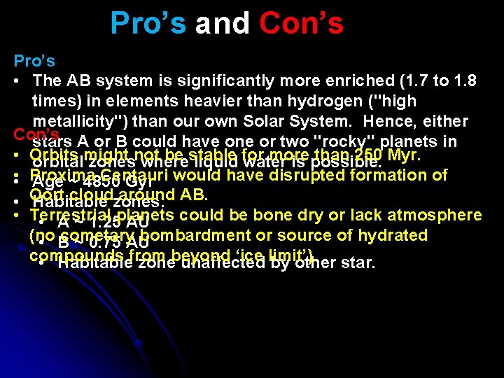 Pro’s and Con’s Pro’s • The AB system is significantly more enriched (1. 7