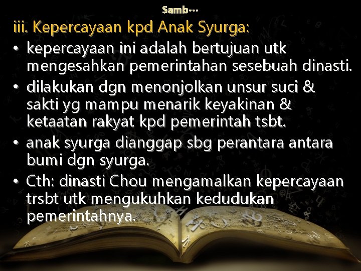 Samb… iii. Kepercayaan kpd Anak Syurga: • kepercayaan ini adalah bertujuan utk mengesahkan pemerintahan