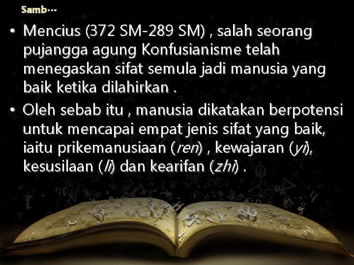 Samb… • Mencius (372 SM-289 SM) , salah seorang pujangga agung Konfusianisme telah menegaskan