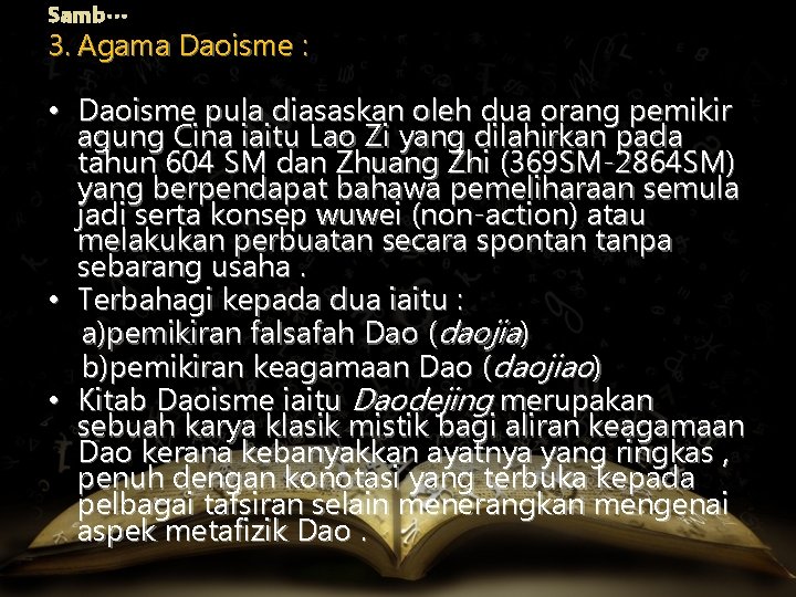 Samb… 3. Agama Daoisme : • Daoisme pula diasaskan oleh dua orang pemikir agung