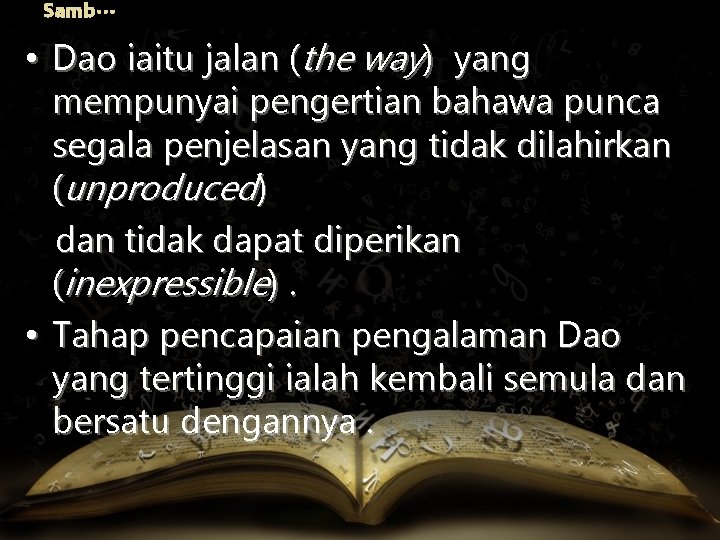 Samb… • Dao iaitu jalan (the way) yang mempunyai pengertian bahawa punca segala penjelasan