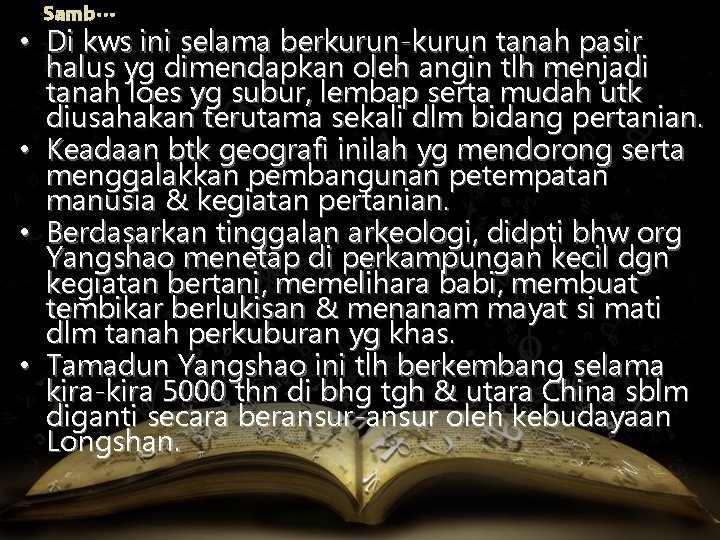 Samb… • Di kws ini selama berkurun-kurun tanah pasir halus yg dimendapkan oleh angin