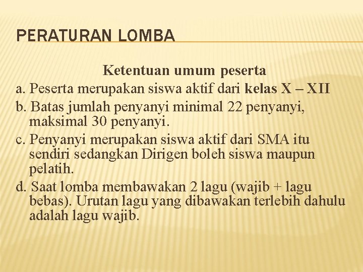 PERATURAN LOMBA Ketentuan umum peserta a. Peserta merupakan siswa aktif dari kelas X –