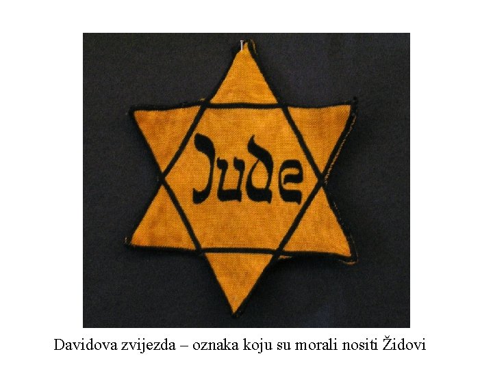 Davidova zvijezda – oznaka koju su morali nositi Židovi 
