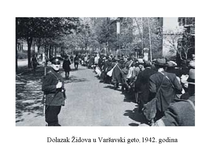 Dolazak Židova u Varšavski geto, 1942. godina 