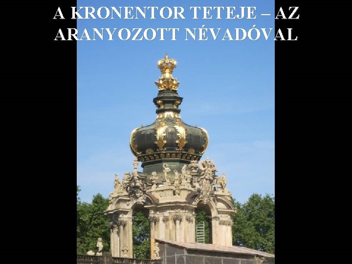 A KRONENTOR TETEJE – AZ ARANYOZOTT NÉVADÓVAL 