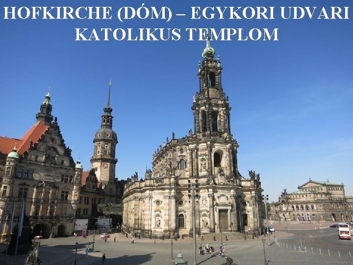 HOFKIRCHE (DÓM) – EGYKORI UDVARI KATOLIKUS TEMPLOM 