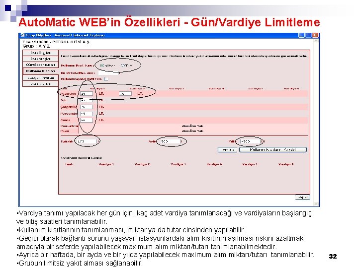 Auto. Matic WEB’in Özellikleri - Gün/Vardiye Limitleme • Vardiya tanımı yapılacak her gün için, Auto. Matic WEB’in Özellikleri - Gün/Vardiye Limitleme • Vardiya tanımı yapılacak her gün için,