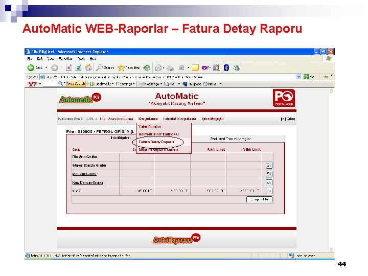 Auto. Matic WEB-Raporlar – Fatura Detay Raporu 44 Auto. Matic WEB-Raporlar – Fatura Detay Raporu 44