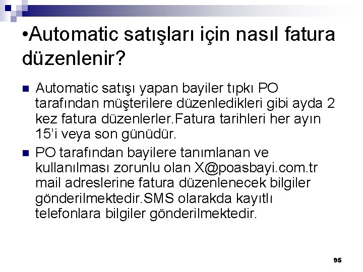 • Automatic satışları için nasıl fatura düzenlenir? n n Automatic satışı yapan bayiler • Automatic satışları için nasıl fatura düzenlenir? n n Automatic satışı yapan bayiler
