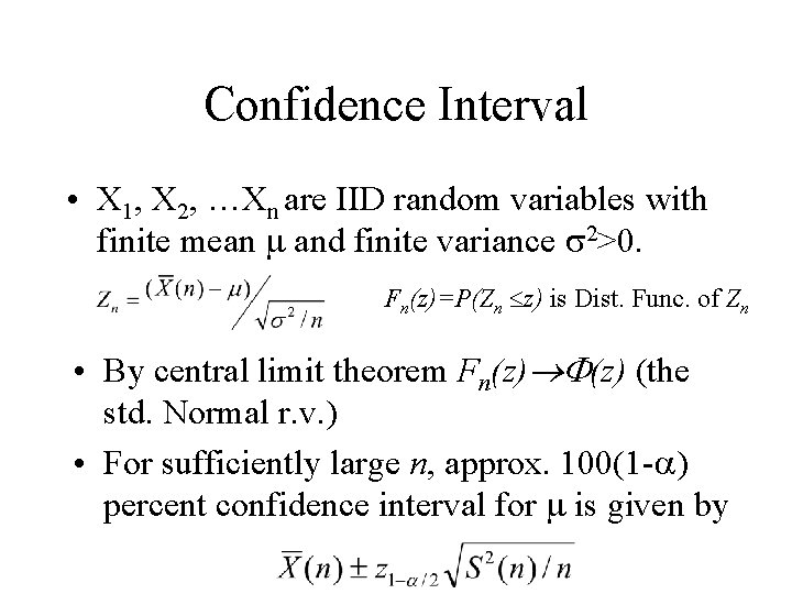 Confidence Interval • X 1, X 2, …Xn are IID random variables with finite