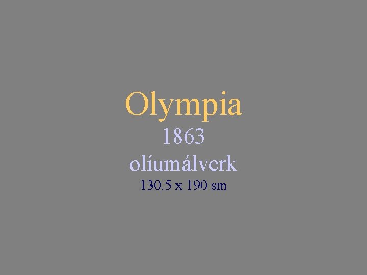 Olympia 1863 olíumálverk 130. 5 x 190 sm 