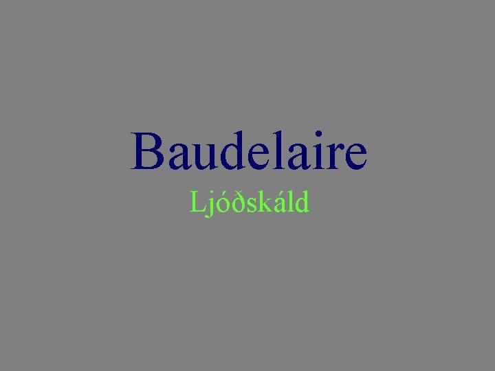 Baudelaire Ljóðskáld 