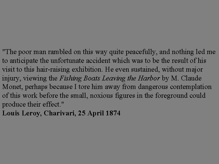 "The poor man rambled on this way quite peacefully, and nothing led me to